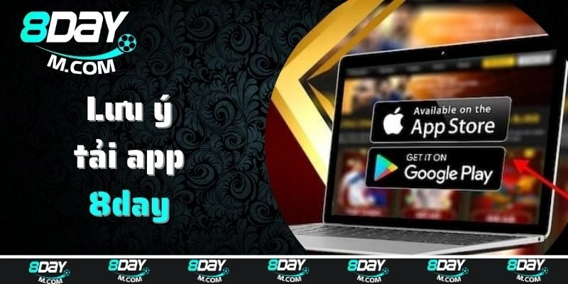 Lưu ý khi tải app 8day